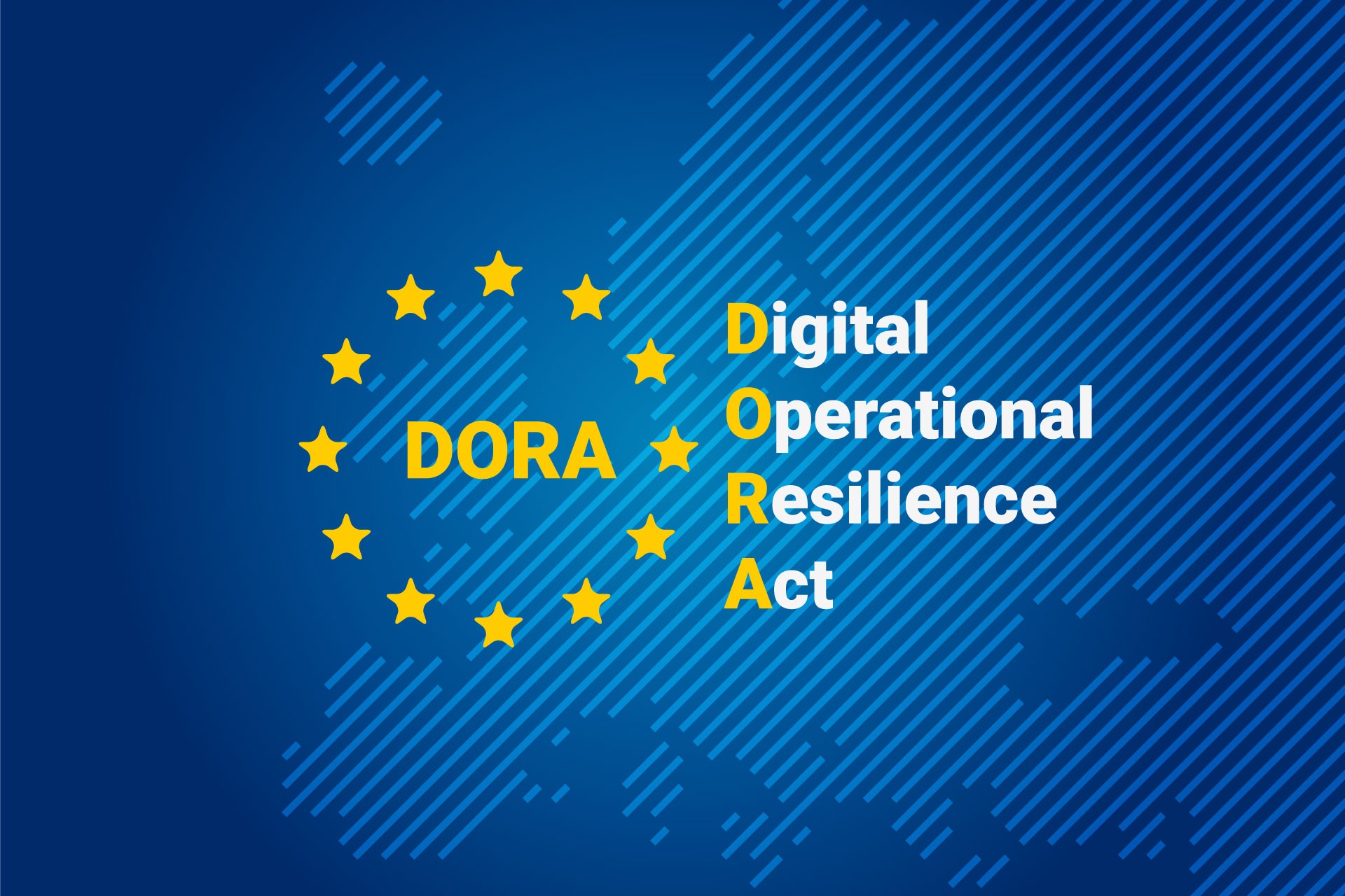 Image representing the EU's DORA (Digital Operational Resilience Act) with the text 'Digital Operational Resilience Act' in a stylized font, surrounded by yellow stars on a blue background with a subtle network graphic.